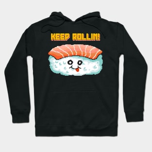 Keep Rolling Cute Motivational Sushi Hoodie